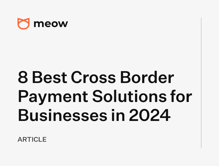 8 Best Cross Border Payment Solutions for Businesses in 2024