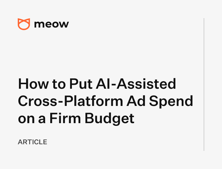 How to Put AI-Assisted Cross-Platform Ad Spend on a Firm Budget