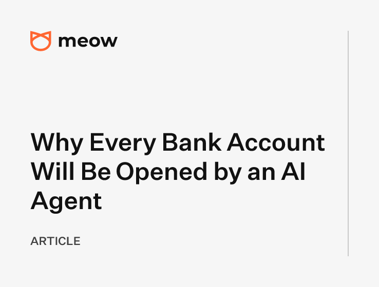 Why Every Bank Account Will Be Opened by an AI Agent